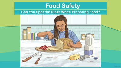 Food Safety - Spot the Risks When Preparing Food.pptx